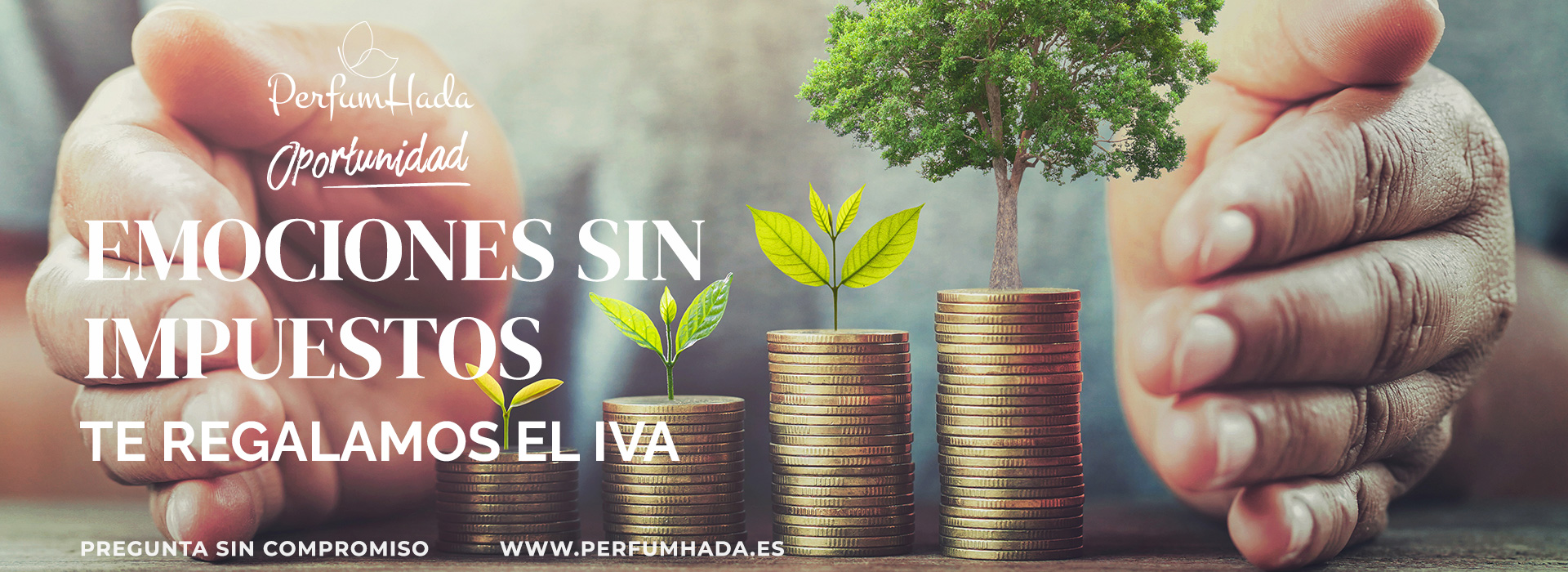 En Perfumhada tenemos una gran oportunidad: Emociones sin impuestos